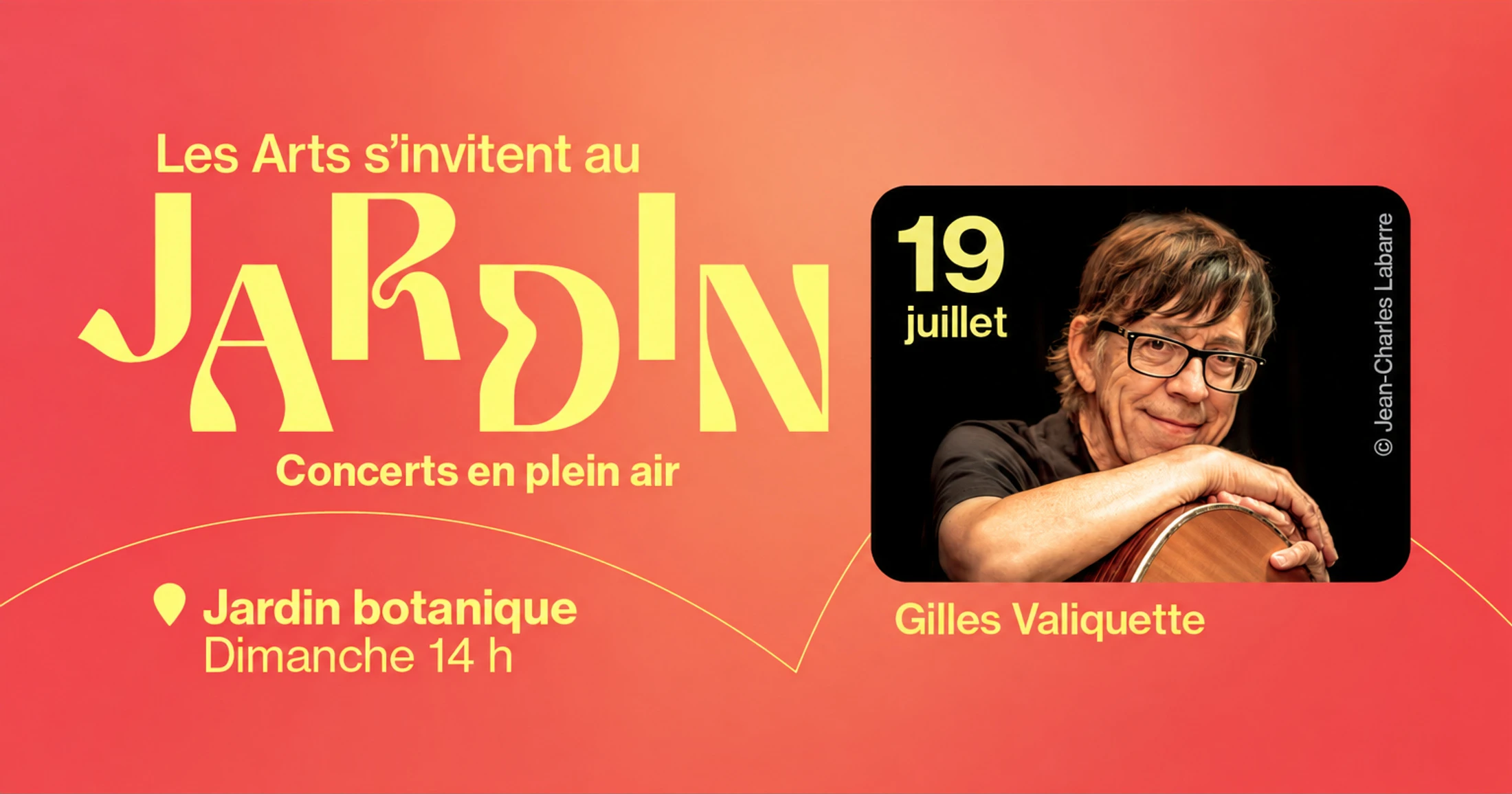 Affiche de concert : Gilles Valiquette, le 19 juillet à 14 h, Jardin botanique.